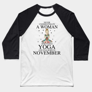 A Woman Who Loves Yoga And Was Born In November Baseball T-Shirt